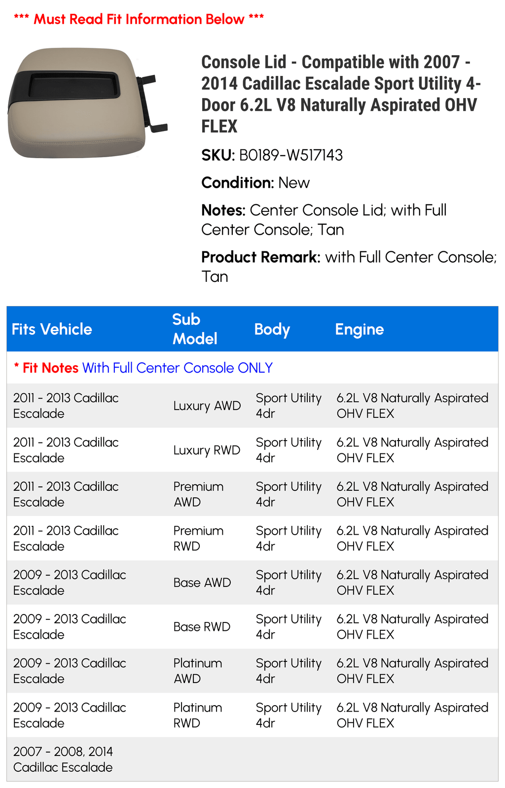 Console Lid - Compatible with 2007 - 2014 Cadillac Escalade Sport Utility 4-Door 6.2L V8 Naturally Aspirated OHV FLEX 2008 2009 2010 2011 2012 2013