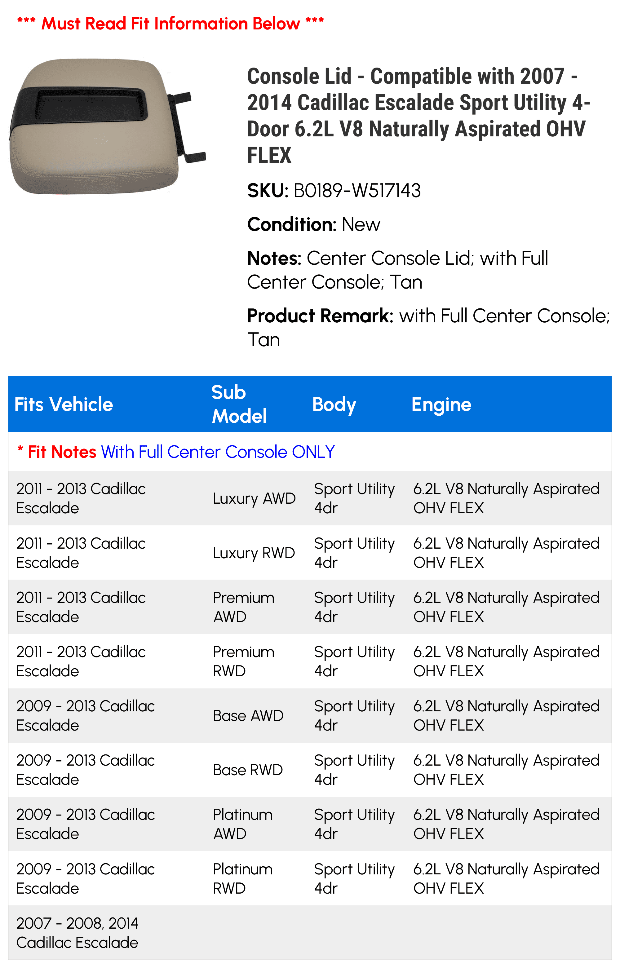 Console Lid - Compatible with 2007 - 2014 Cadillac Escalade Sport Utility 4-Door 6.2L V8 Naturally Aspirated OHV FLEX 2008 2009 2010 2011 2012 2013