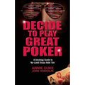 Pre-Owned Decide to Play Great Poker: A Strategy Guide to No-Limit Texas Hold '’Em (Paperback 9781935396321) by Annie Duke; John Vorhaus