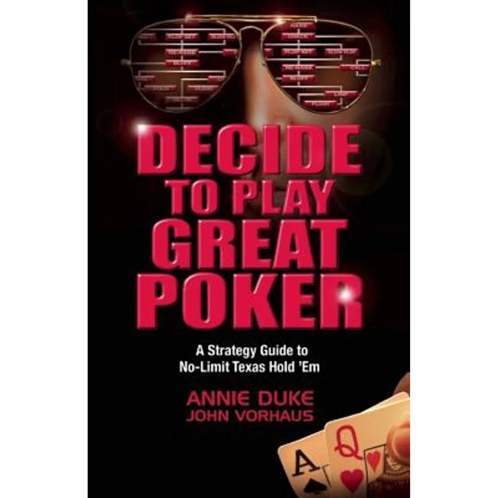 Pre-Owned Decide to Play Great Poker: A Strategy Guide to No-Limit Texas Hold '’Em (Paperback 9781935396321) by Annie Duke; John Vorhaus