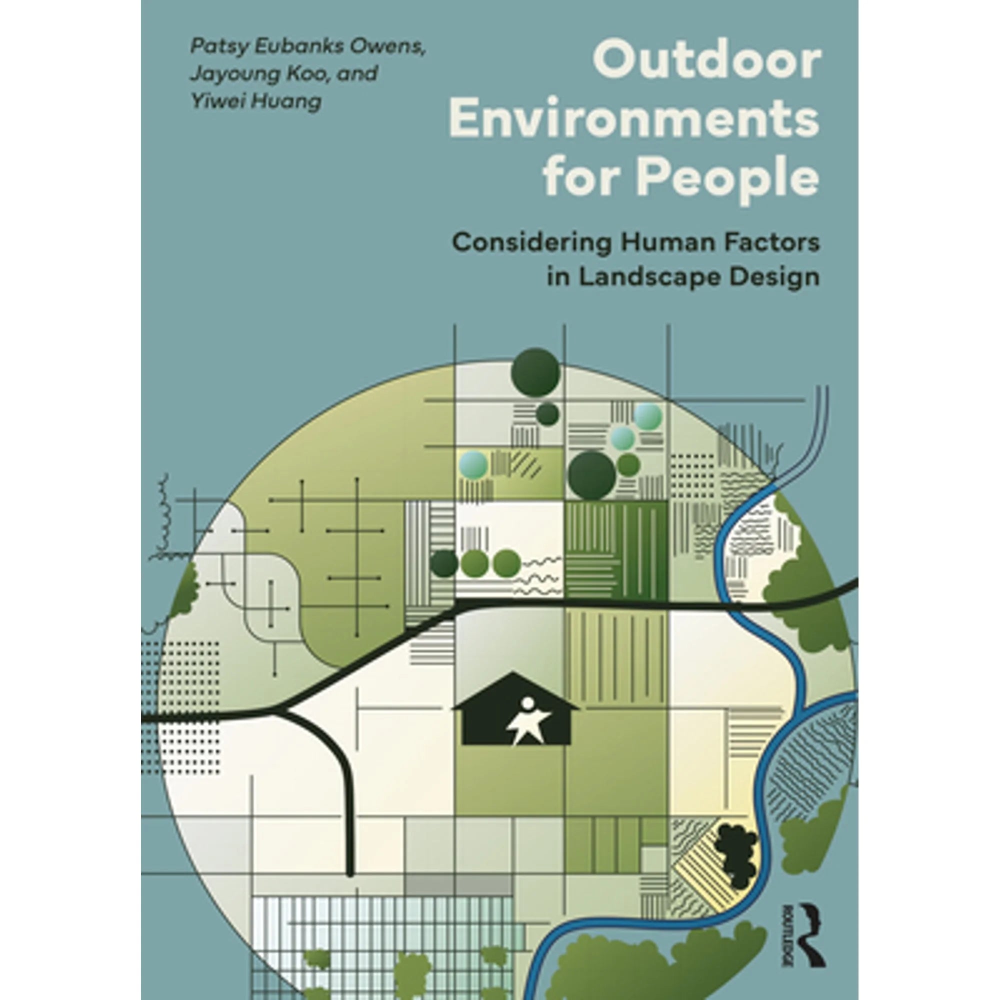 Pre-Owned Outdoor Environments for People: Considering Human Factors in Landscape Design (Paperback) by Patsy Eubanks Owens; Jayoung Koo; Yiwei Huang
