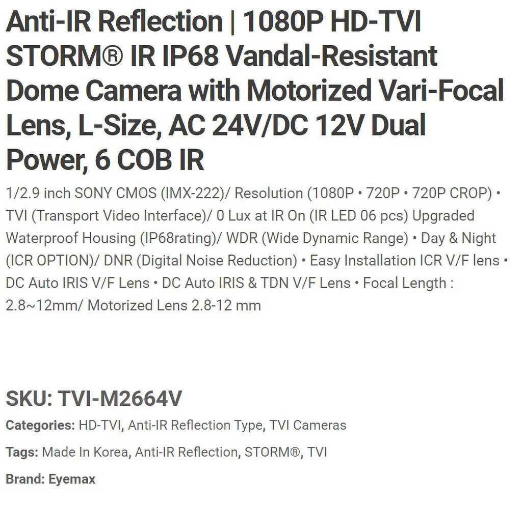 Eyemax Storm Series TVI-M2664V 1080P HD-TVI Vandal DOME IR Camera 2.8-12mm Dual Power; Motorized ( Made In Korea )
